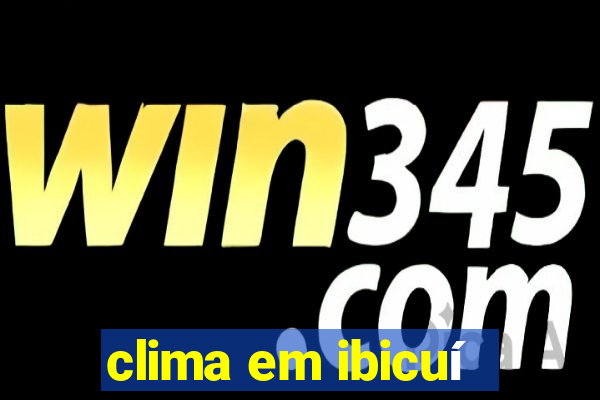 clima em ibicuí